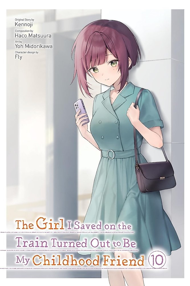 The Girl I Saved on the Train Turned Out to Be My Childhood Friend, Vol. 10 (man