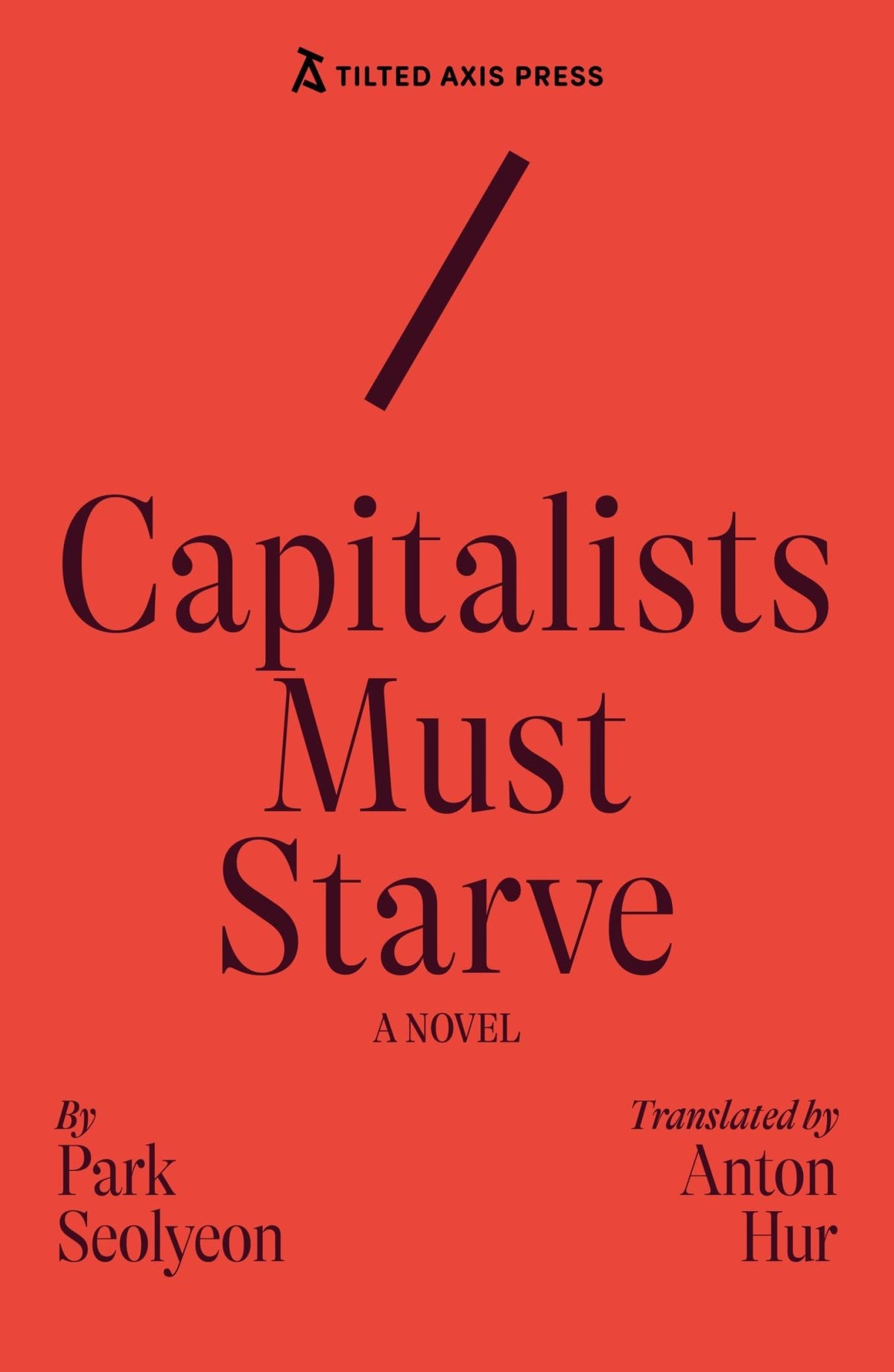 Capitalists Must Starve : A Novel