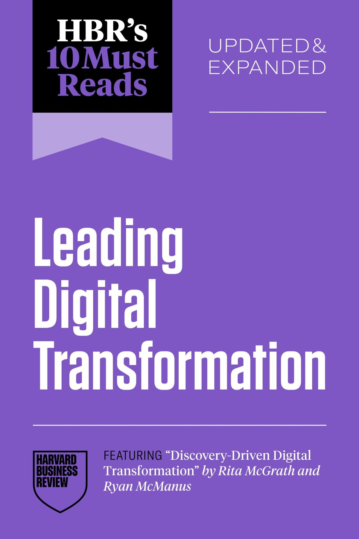 HBR's 10 Must Reads on Leading Digital Transformation, Updated and Expanded (fea