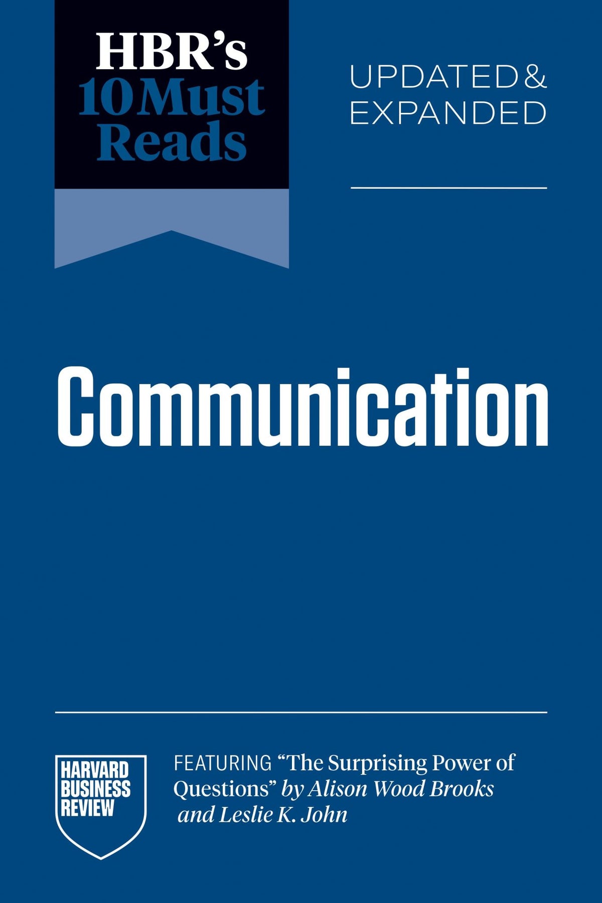 HBR's 10 Must Reads on Communication, Updated and Expanded (featuring "The Surpr