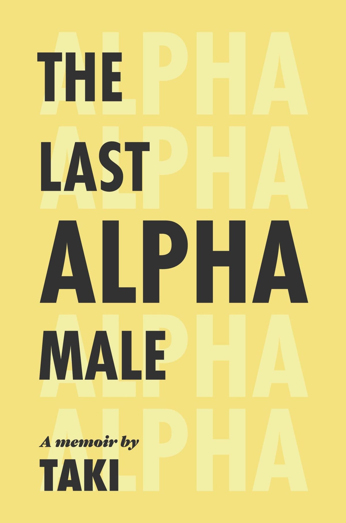 The Last Alpha Male: The Amorous Pursuits and High Life of a Poor Little Greek B
