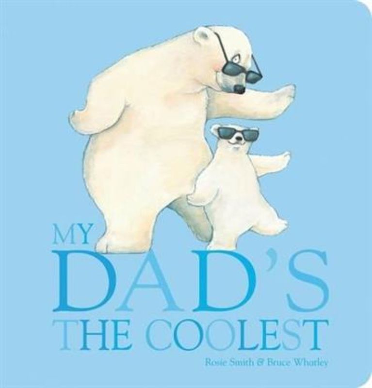 My Dad's the Coolest
(Board Book)