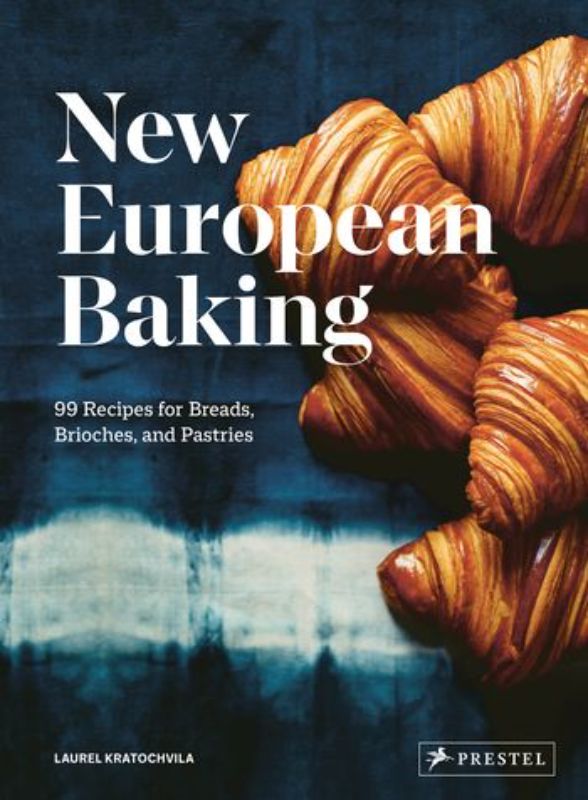 New European Baking : 99 recipes for breads, brioches and pastries