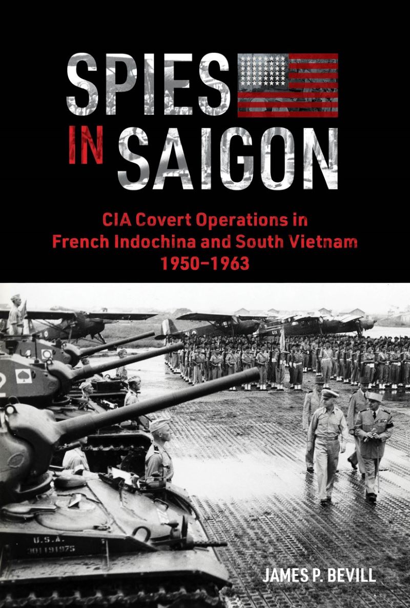 Spies in Saigon: CIA Covert Operations in French Indochina and South Vietnam