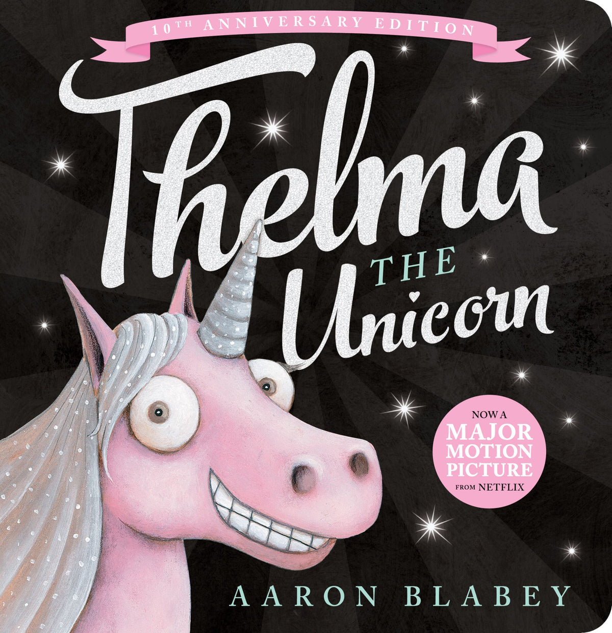 Thelma the Unicorn: Board Book (10th Anniversary Edition)