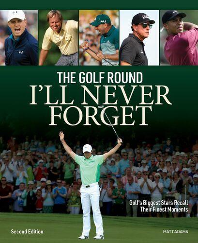 The Golf Round Ill Never Forget - by Matt Adams - Paperback