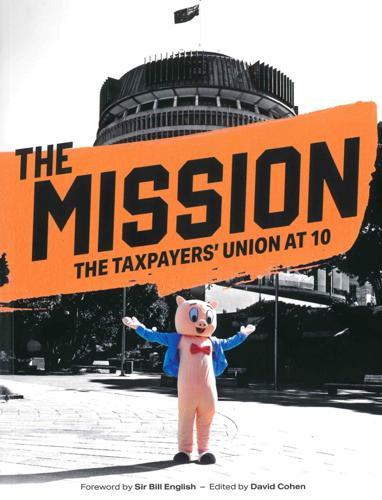 The Mission: The Taxpayers Union at 10 - by David Cohen - Paperback