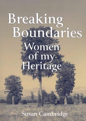Breaking Boundaries Women of My Heritage - by Susan Cambridge - Paperback