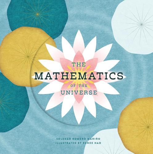 The Mathematics of the Universe - Children's Book - by Soledad Romero Marino
