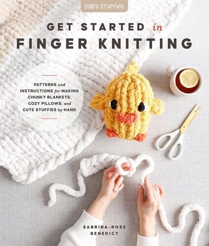 Get Started in Finger Knitting - Craft Book - by Sabrina-Rose Benedict Paperback
