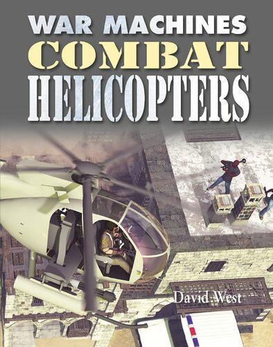 War Machines Combat Helicopters - Military History Book - by David West