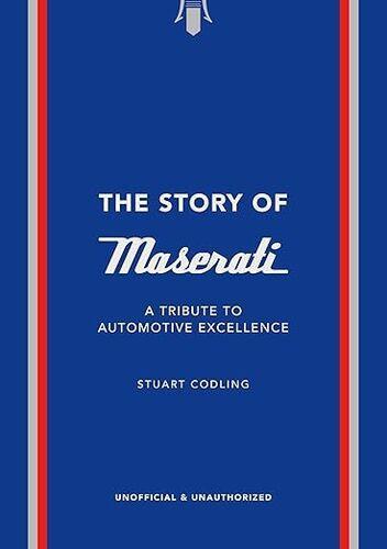 The Story of Maserati - by Stuart Codling - Hardcover