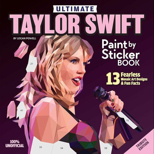 Ultimate Taylor Swift Paint by Sticker Book - by Logan Powell - Paperback