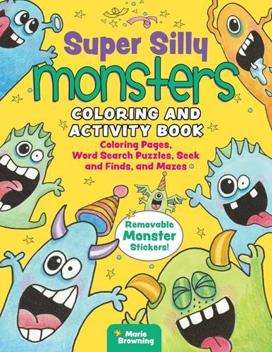 Super Silly Monsters Coloring and Activity Book - by Marie Browning - Paperback