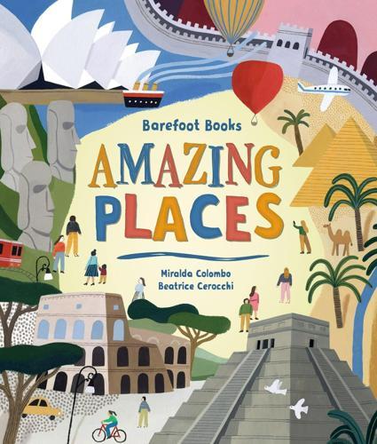 Barefoot Books Amazing Places - by Miralda Colombo - Hardcover