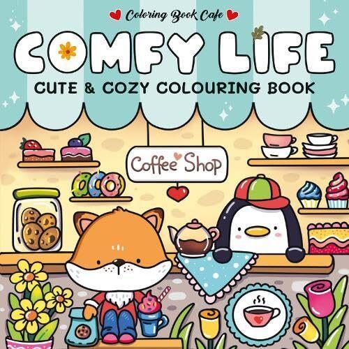 Comfy Life Cute and Cozy Colouring Book - by Colouring Book Cafe - Paperback