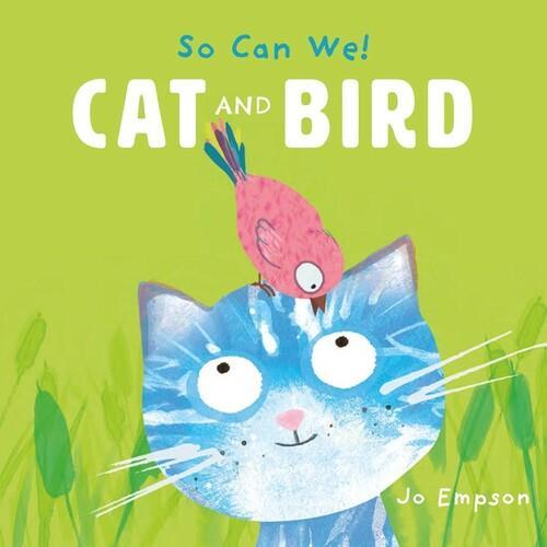 So Can We Cat and Bird - Nature Book - by Jo Empson - Hardcover
