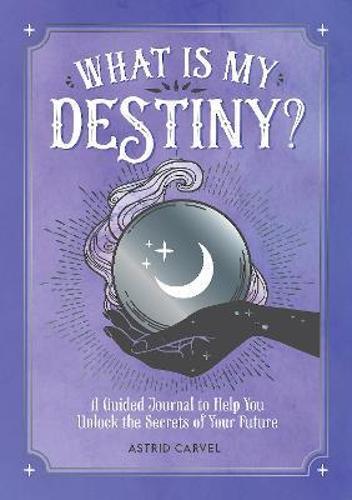 What Is My Destiny - by Astrid Carvel - Paperback