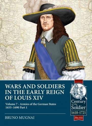 Wars and Soldiers in the Early Reign of Louis XIV Volume 7 part 1 - Paperback