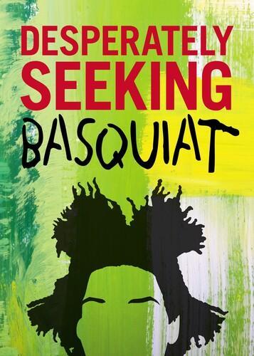 Desperately Seeking Basquiat - by Ian Castello-Cortes - Hardcover