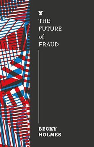 The Future of Fraud - by Becky Holmes - Paperback