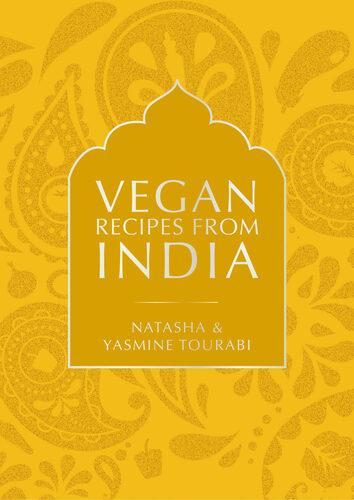 Vegan Recipes From India - Cookbook - by Natasha and Yasime Tourabi - Hardcover