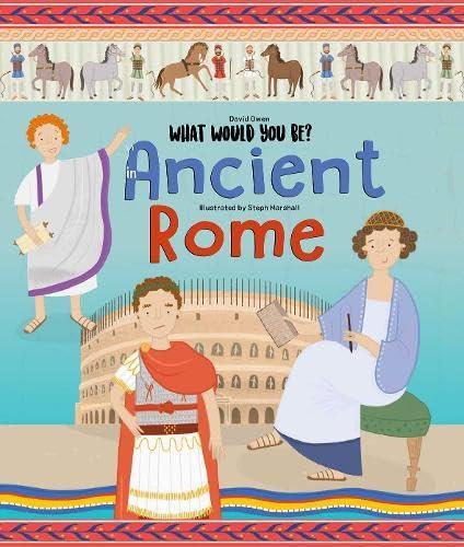 What Would You Be - Ancient Rome - History Book - by David Owen - Hardcover