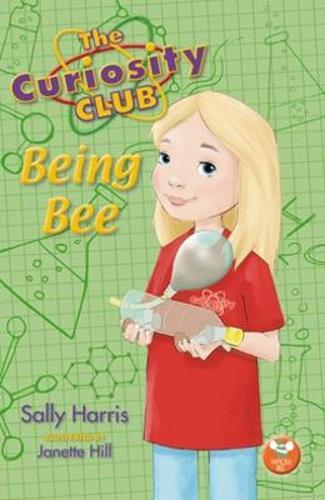 The Curiosity Club : Being Bee - by Sally Harris - Paperback