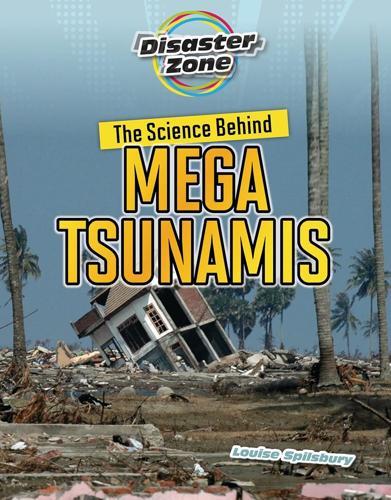 The Science Behind Mega Tsunamis - by Louise Spilsbury - Paperback