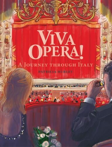 Viva Opera A Journey Through Italy - by Patricia Hurley - Paperback