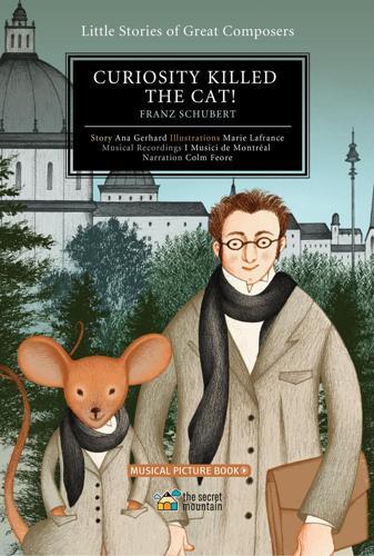 Curiosity Killed The Cat - Franz Schubert - by Ana Gerhard - Hardcover