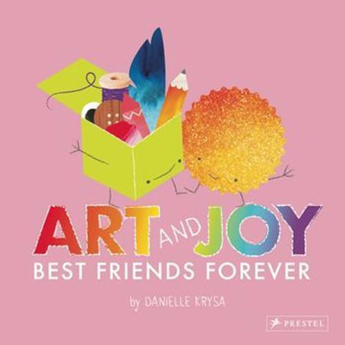 Art and Joy: Best Friends Forever - Children's Book - by Danielle Krysa