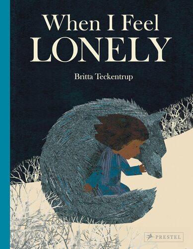 When I Feel Lonely - Children's Book - by Britta Teckentrup - Hardcover