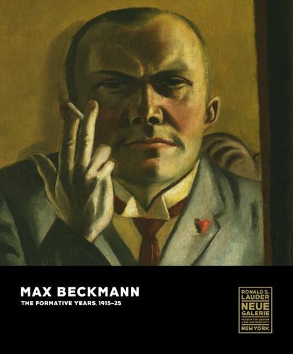 Max Beckmann The Formative Years 1915-25 - Military History Book by Olaf Peters