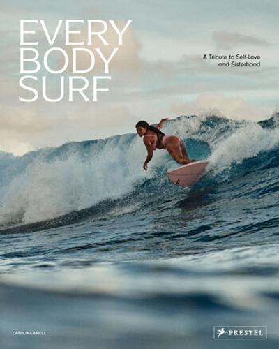 Every Body Surf - by Carolina Amell - Hardcover
