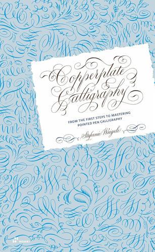 Copperplate Calligraphy - by Stefanie Weigele - Hardcover
