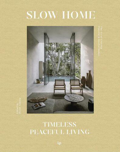 The Slow Home - Timeless Peaceful Living - by Daniela Santos - Hardcover