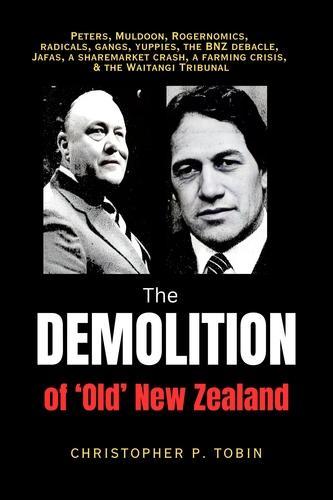The Demolition of Old New Zealand - by Chris Tobin - Paperback