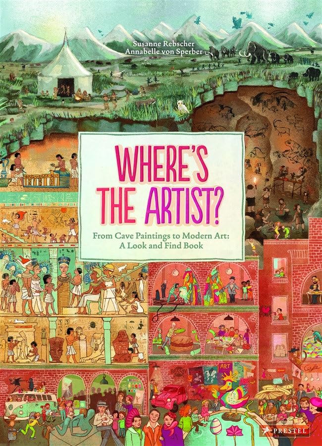Where's the Artist? From Cave Paintings to Modern Art: A Look and Find Book