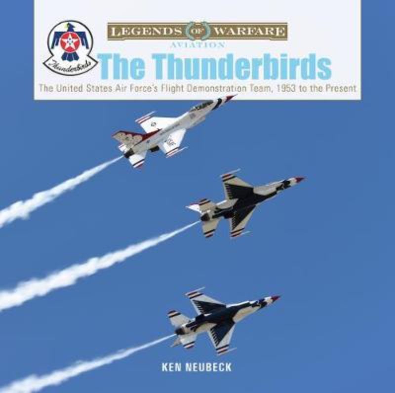 The Thunderbirds : The United States Air Force's Flight Demonstration Team 1953