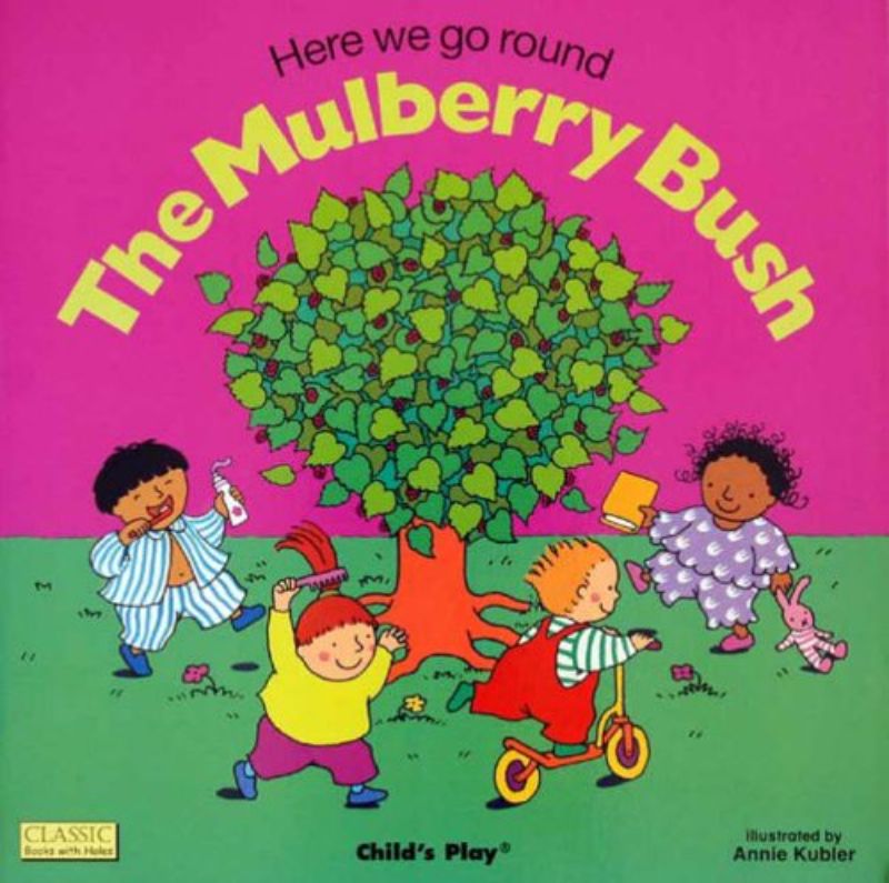 Here We Go Round the Mulberry Bush (Classic Books with Holes)