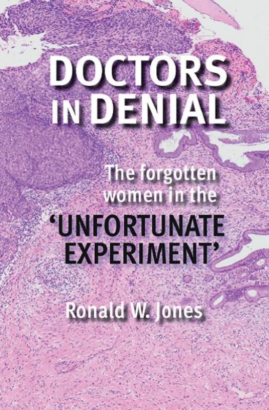 Doctors in Denial : The forgotten women in the 'unfortunate experiment'
