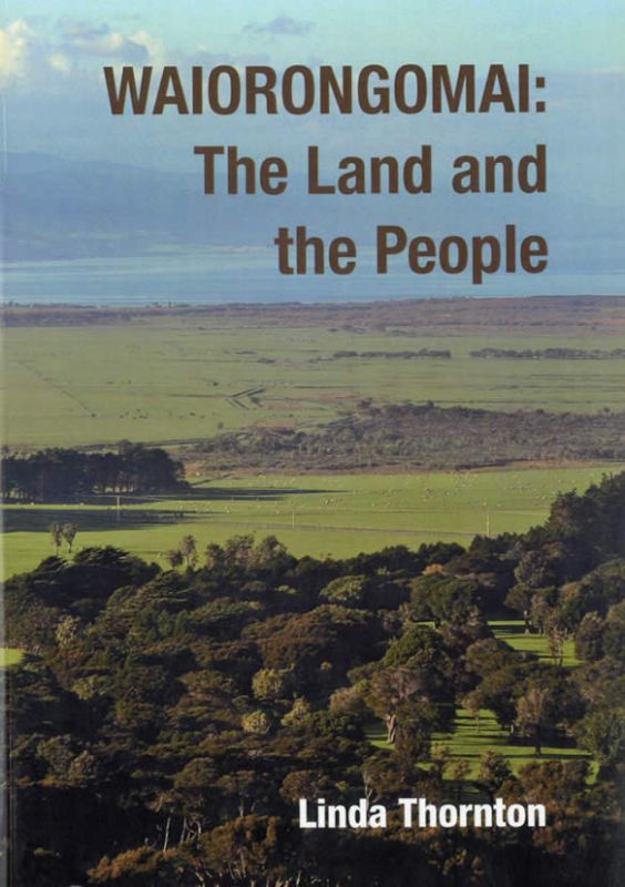 Waiorongomai: The Land and the People