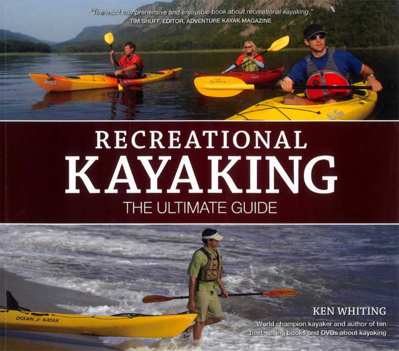 Recreational Kayaking The Ultimate Guide