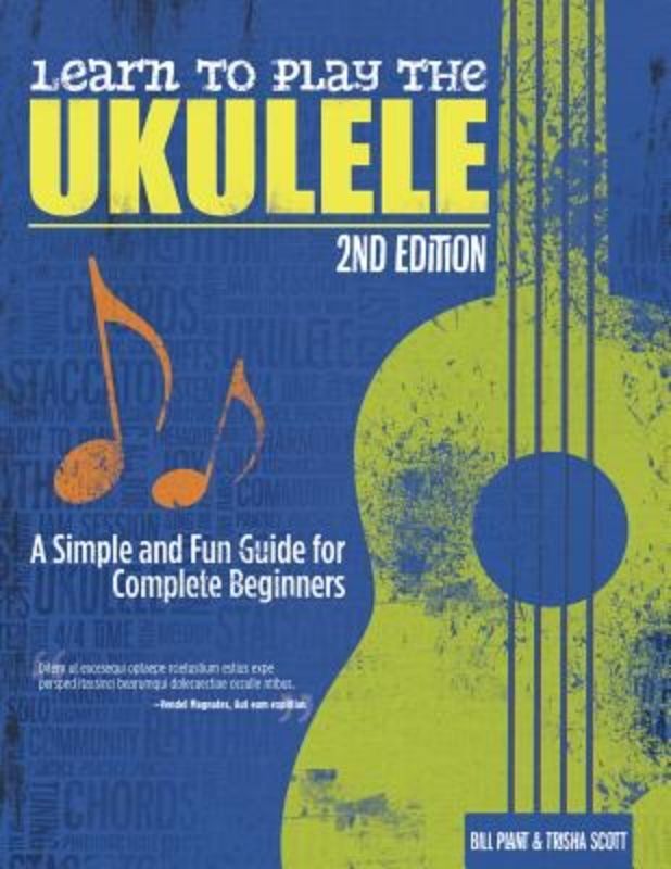 Learn to Play the Ukulele - 2nd Edition