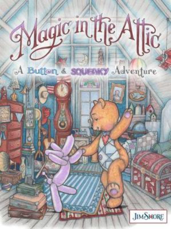 Magic In The Attic : A Button and Squeaky Adventure
