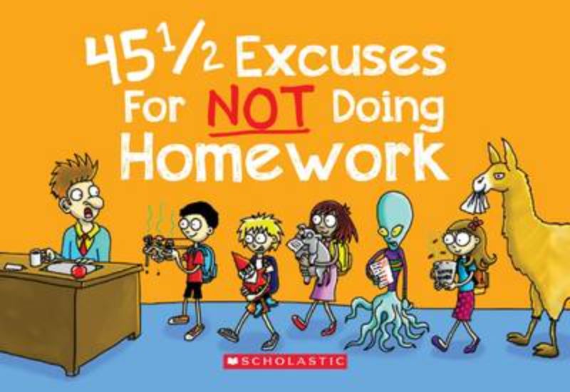 45 1/2 Excuses Not Doing Hmwrk