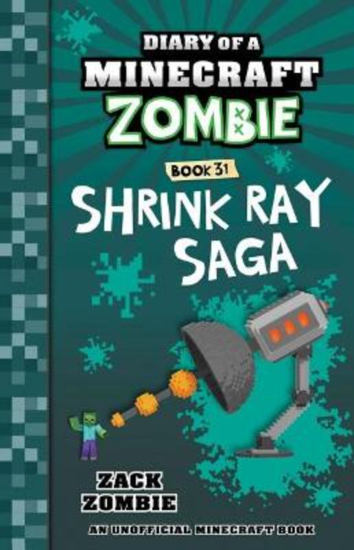 Shrink Ray Saga (Diary Of A Minecraft Zombie #31)