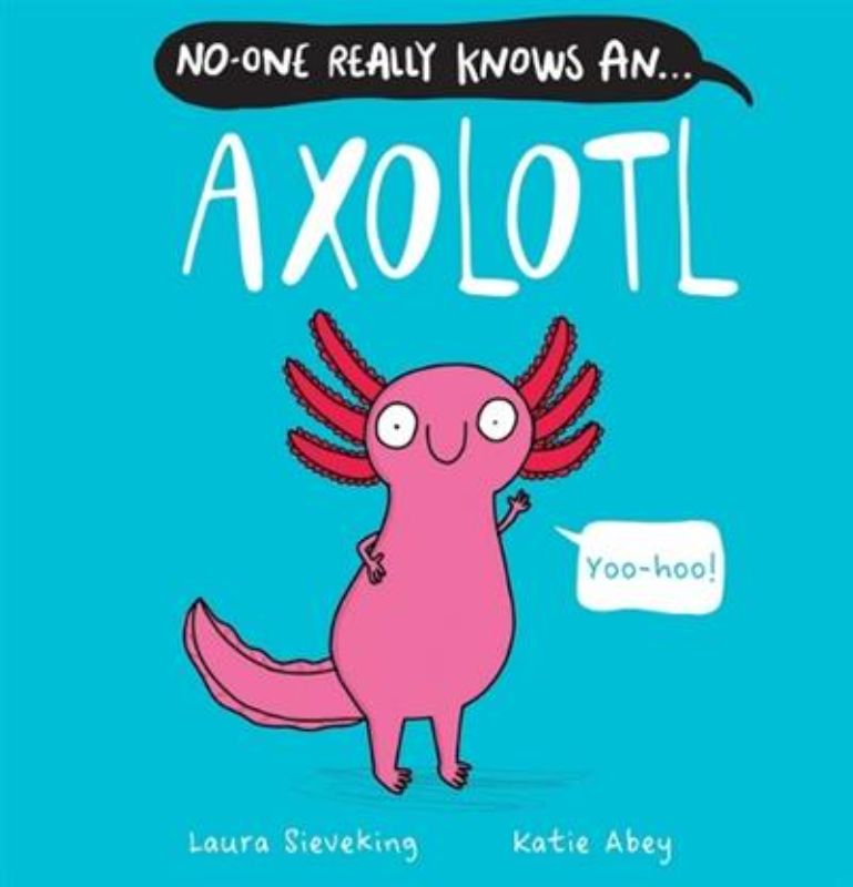 No-One Really Knows an Axolotl