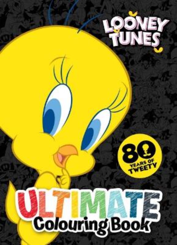 Tweety 80th Anniversary: Ultimate Colouring Book (Looney Tunes) 2022